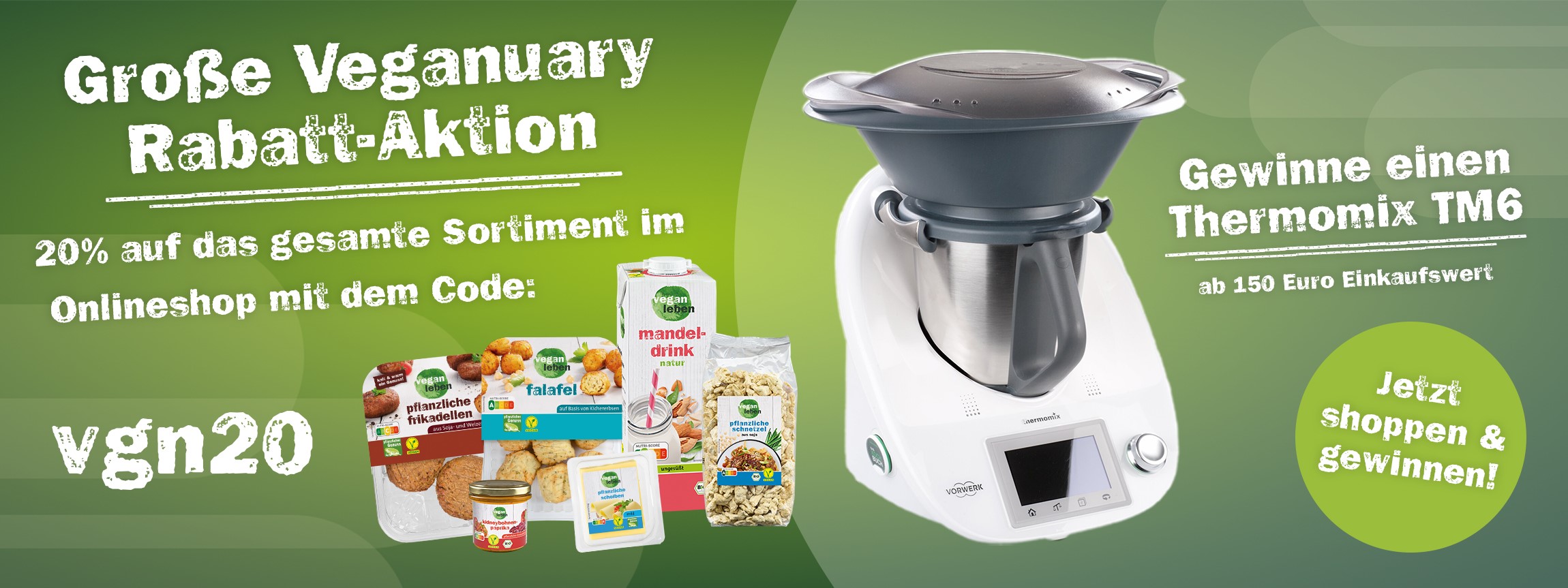 Bild zeigt die Veganuary Rabatt-Aktion mit 20% Rabatt und der Möglichkeit, einen Thermomix TM6 zu gewinnen. Produkte von Vegan Leben.